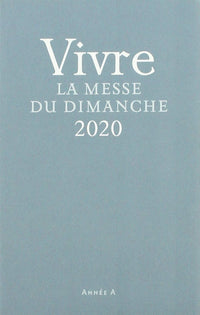 VIVRE LA MESSE DU DIMANCHE - MISSEL 2020