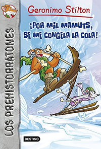¡Por mil mamuts, se me congela la cola!: Prehistorratones 3 (Geronimo Stilton)