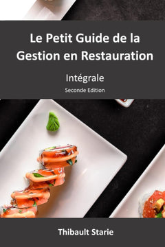 Le Petit Guide de la Gestion en Restauration: Intégrale, Seconde Edition