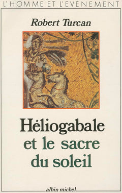 Héliogabale et le sacre du soleil.