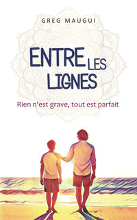 Entre les lignes: Rien n'est grave tout est parfait