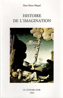 Histoire de l'imagination - introduction à l'imaginaire théologique