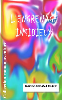 L'engrenage insidieux