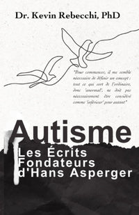 Autisme : Les Écrits Fondateurs d'Hans Asperger