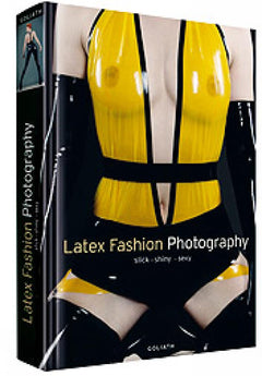 Latex Fashion Photography: Slick, Shiny, Sexy