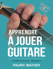 Apprendre à jouer de la guitare: Cours de guitare - Débutants
