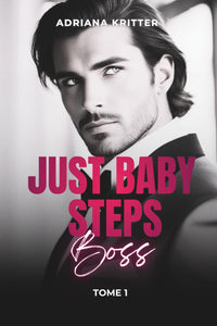 JUST BABY STEPS BOSS: Romance New Adult