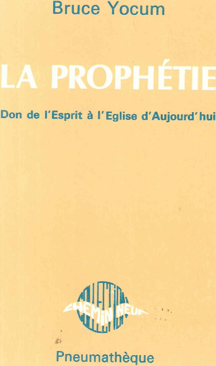 La Prophétie : Don de l'Esprit à l'Église aujourd'hui (Collection du Chemin neuf)