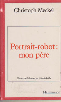 Portrait-robot : mon père