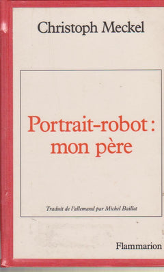 Portrait-robot : mon père
