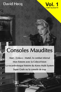 Les chroniques de Gunhed TV: Les consoles de jeux vidéo maudites et autres systèmes damnés