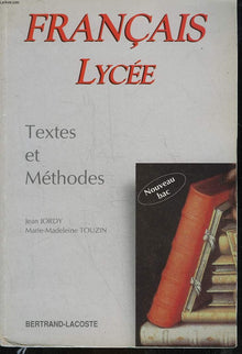 Français lycée. Textes et méthodes