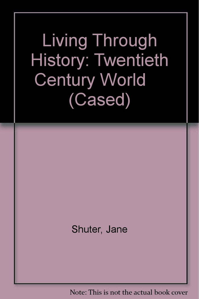 Living Through History: Twentieth Century World