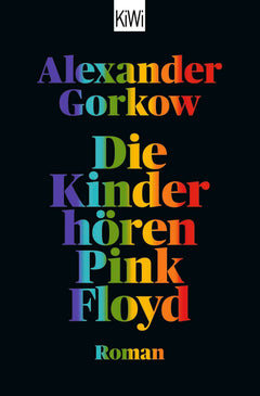 Die Kinder hören Pink Floyd: Roman