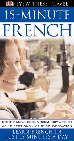 15-Minute French: Speak French in just 15 minutes a day