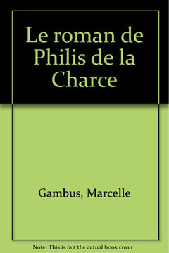 Le roman de Philis de la Charce