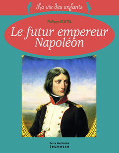 Le futur empereur Napoléon