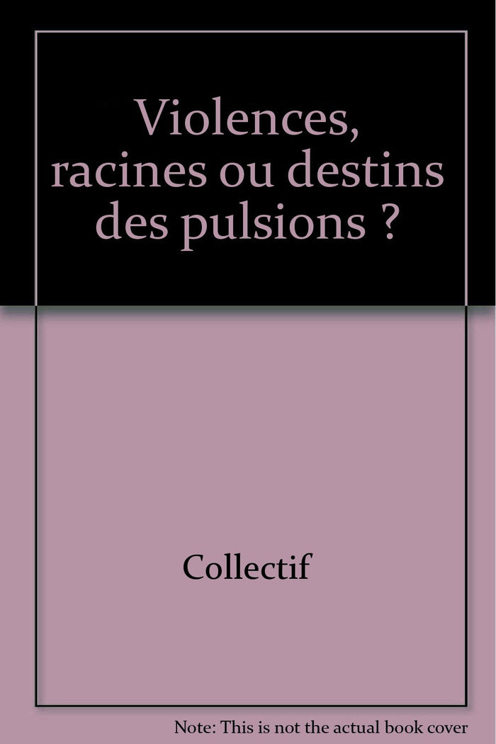 Violences, racines ou destins des pulsions ?