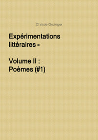 Expérimentations littéraires - Volume II : Poèmes (#1)