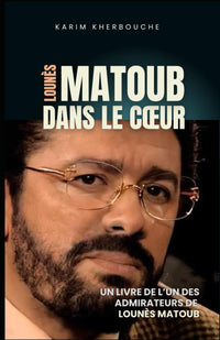 Lounès Matoub dans le cœur: Un livre de l’un des admirateurs de Lounès Matoub
