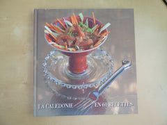 La Calédonie en 60 recettes