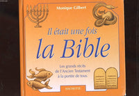 Il était une fois la Bible: Les grands récits de l'Ancien Testament à la portée de tous