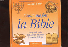 Il était une fois la Bible: Les grands récits de l'Ancien Testament à la portée de tous