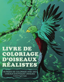 Livre de coloriage d’oiseaux réalistes: 40 pages de coloriage avec des oiseaux exotiques uniques