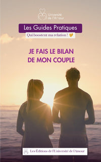 Je fais le bilan de mon couple: Le guide pratique qui booste ma relation