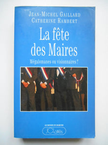 La fête des maires: Mégalomanes ou visionnaires ?