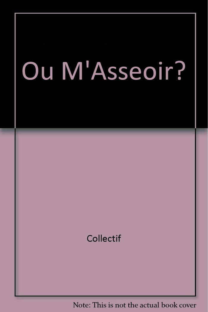 Ou m'asseoir? - anne-marie chapouton, solvej crevelier