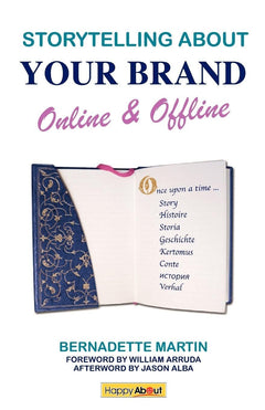 Storytelling About Your Brand Online & Offline: A Compelling Guide to Discovering Your Story