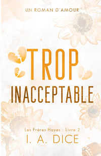 Trop inacceptable: Les Frères Hayes - Livre 2
