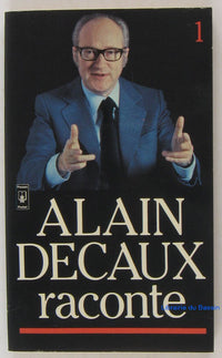 Alain Decaux raconte: Tome 1