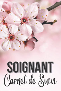 Soignant Carnet de Suivi: Un outil de suivi des soins et un cahier pour les aide soignant afin de les aider à organiser leurs notes : enregistrez les ... patients et journal de rappel de médicaments.