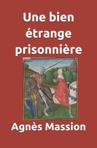 Une Bien Etrange Prisonnière