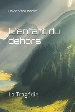 L'enfant du dehors: La Tragédie
