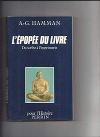 L'Épopée du livre: La transmission des textes anciens, du scribe à l'imprimerie