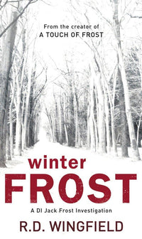 Winter Frost: The classic murder mystery featuring the iconic detective from the master crime writer