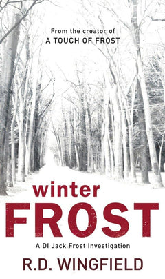 Winter Frost: The classic murder mystery featuring the iconic detective from the master crime writer