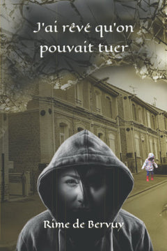 J'ai rêvé qu'on pouvait tuer
