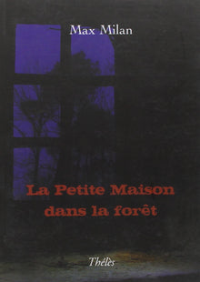 La petite maison dans la forêt