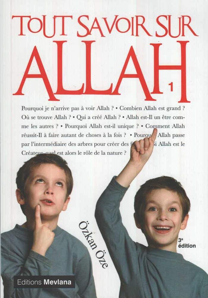 Tout savoir sur Allah: Tome 1
