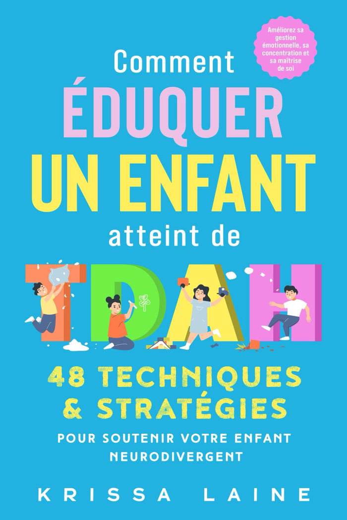 Comment éduquer un enfant atteint de TDAH