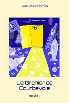 Le Grenier de Courbevoie: Recueil 1