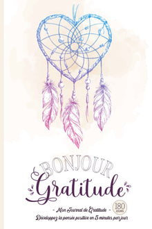 Bonjour Gratitude - Mon Journal de Gratitude