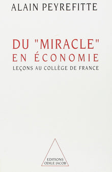 Du miracle en économie: Leçons au Collège de France