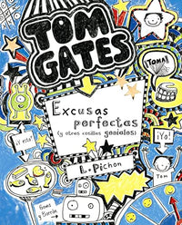 Tom Gates: Excusas perfectas (y otras cosillas geniales) (Castellano - A PARTIR DE 10 AÑOS - PERSONAJES Y SERIES - Tom Gates)