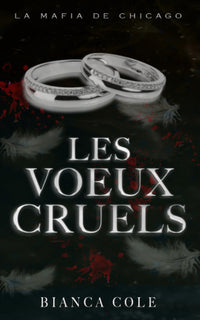 Les Vœux Cruels: Mariage Forcé au Cœur de la Mafia.