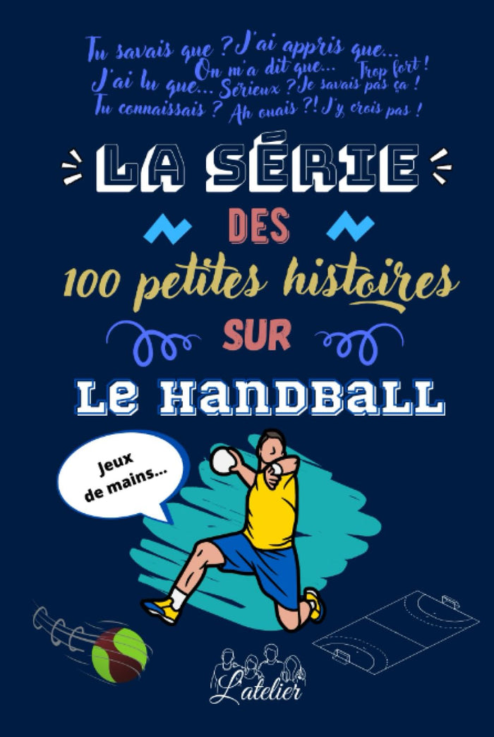 La série des 100 petites histoires sur - Le Handball